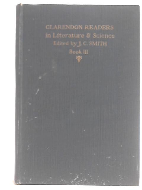 The Clarendon Readers In Literature And Science - Book III By J. C. Smith