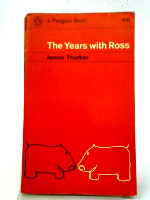 The Years With Ross By James Thurber
