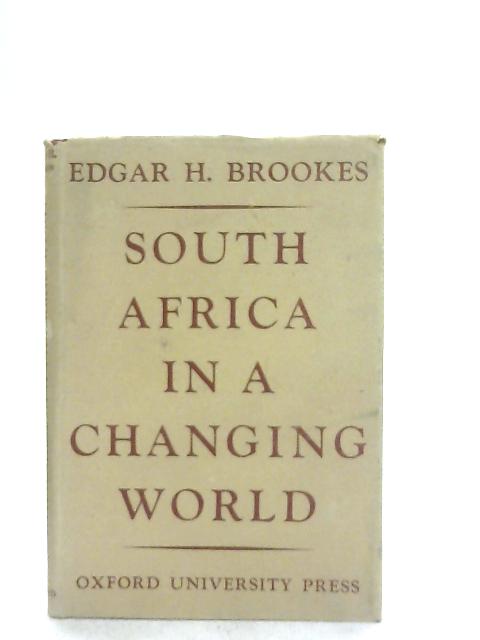 South Africa in a Changing World von Edgar Harry Brookes