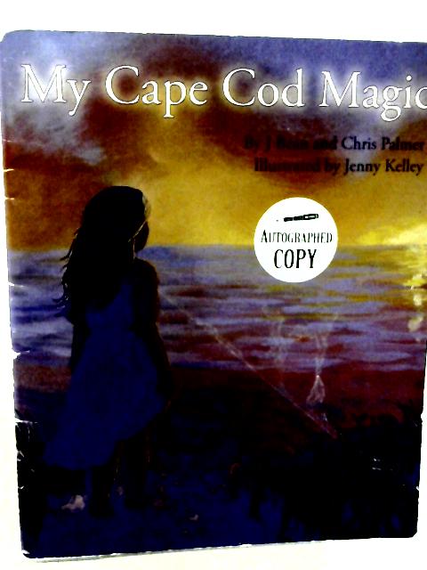 My Cape Cod Magic By J. Bean Palmer