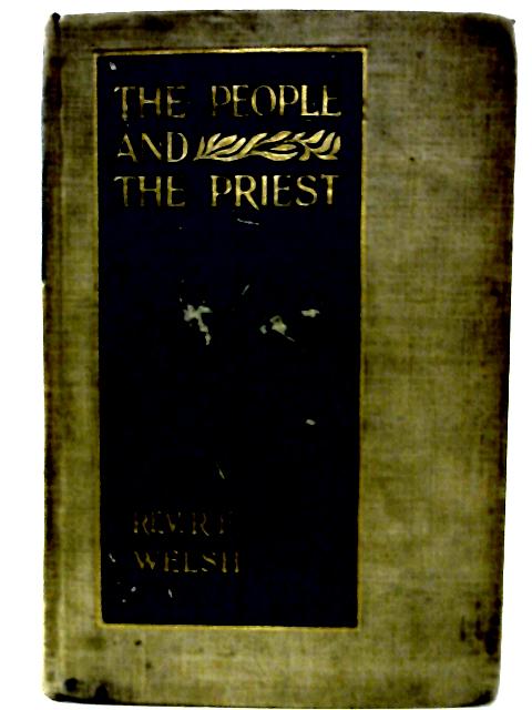 The People and the Priest. By Rev. R. E. Welsh
