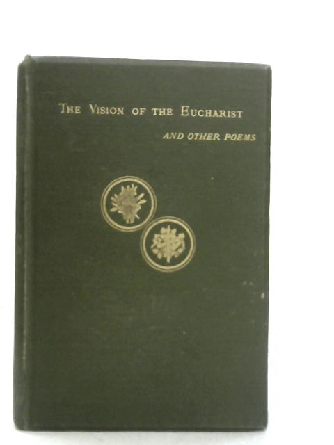 The Vision of the Eucharist and Other Poems By Alfred Gurney
