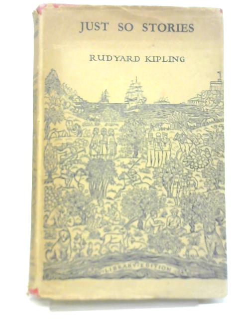Just So Stories for Little Children By Rudyard Kipling