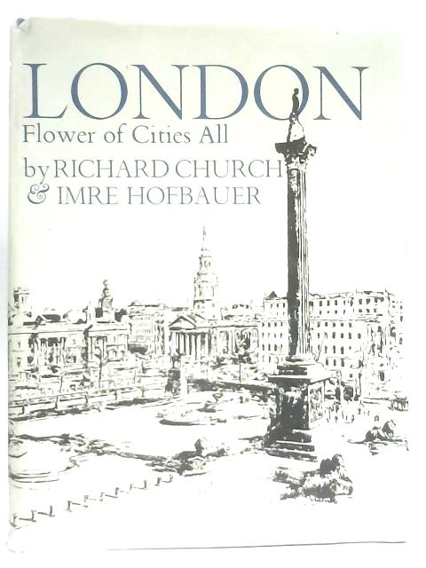 London, Flower of Cities All By Richard Church