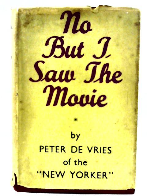 No But I Saw the Movie By Peter de Vries