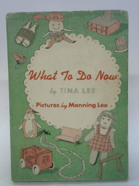 What to do Now von Tina Lee