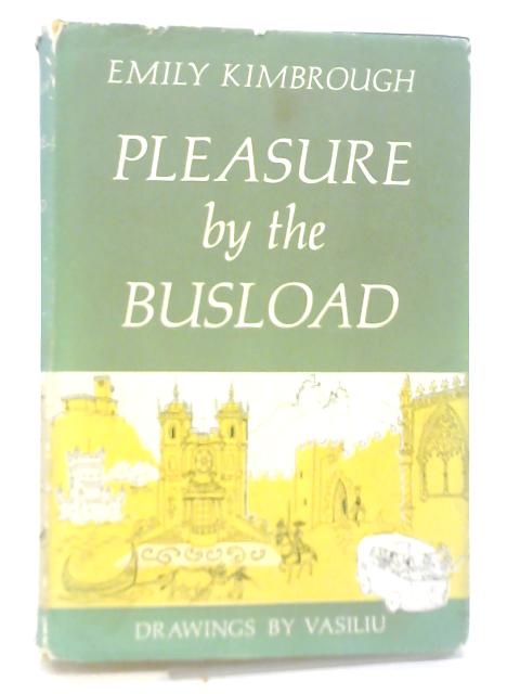 Pleasure by The Busload By Emily Kimbrough