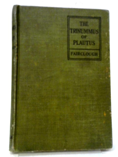 The Trinummus of Plautus By H. R Fairclough