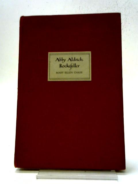 Abby Aldrich Rockefeller By Mary Ellen Chase
