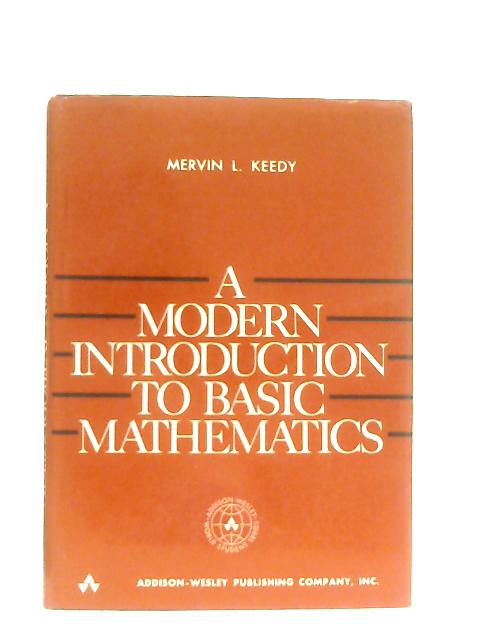 A Modern Introduction to Basic Mathematics By Mervin L. Keedy