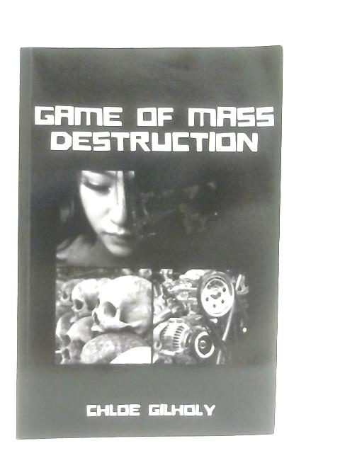 Game of Mass Destruction By Chloe Gilholy