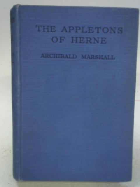 The Appletons Of Herne By Archibald Marshall