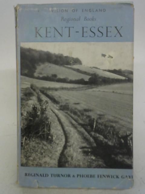 South-East England: Kent-Essex. By R Turnor & P F Gaye.