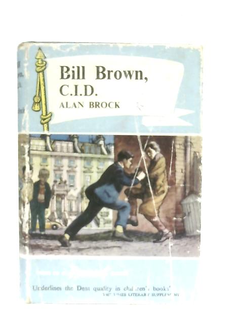 Bill Brown, C.I.D. By Alan Brock