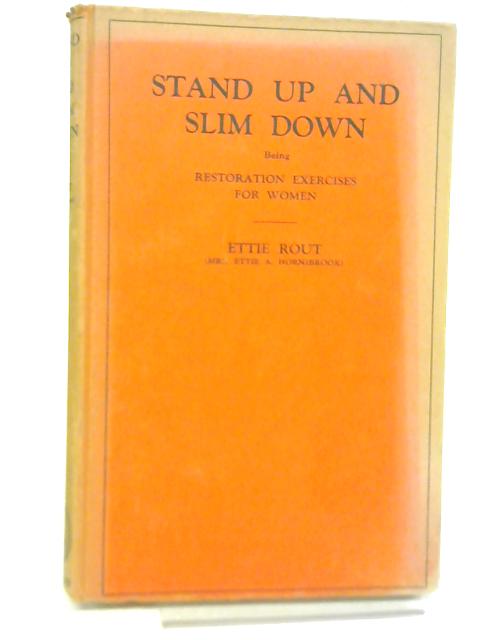 Stand Up and Slim Down By Ettie A. Rout Hornibrook