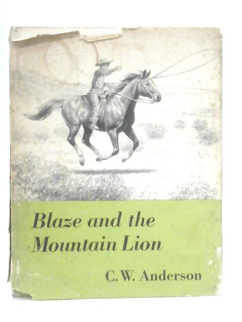 Blaze and the Mountain Lion By C. W. Anderson