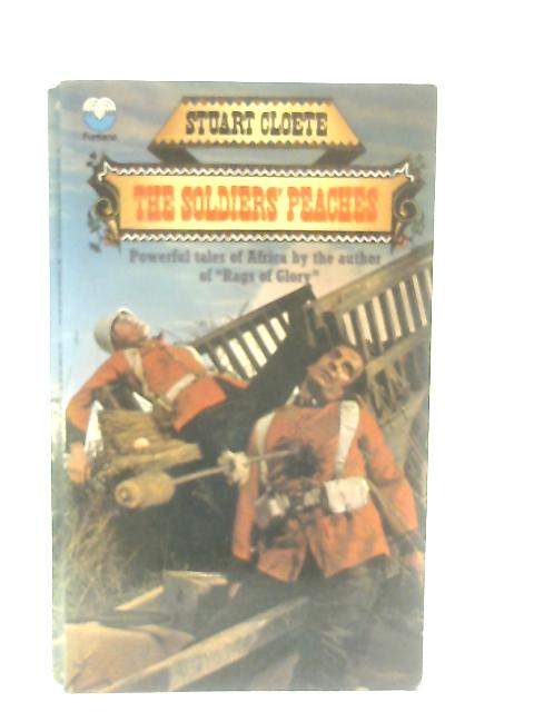 The Soldiers' Peaches, and Other African Stories By Stuart Cloete