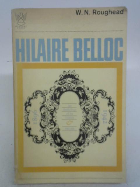 Hilaire Belloc - An Anthology Of His Verse And Prose By Hilaire Belloc