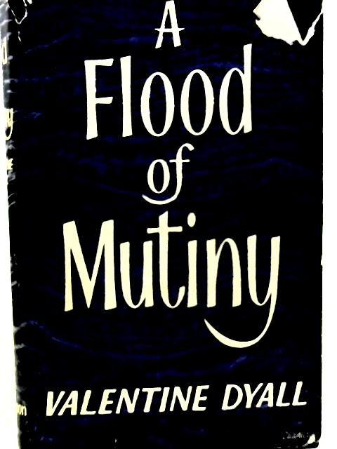 A Flood of Mutiny By Valentine Dyall