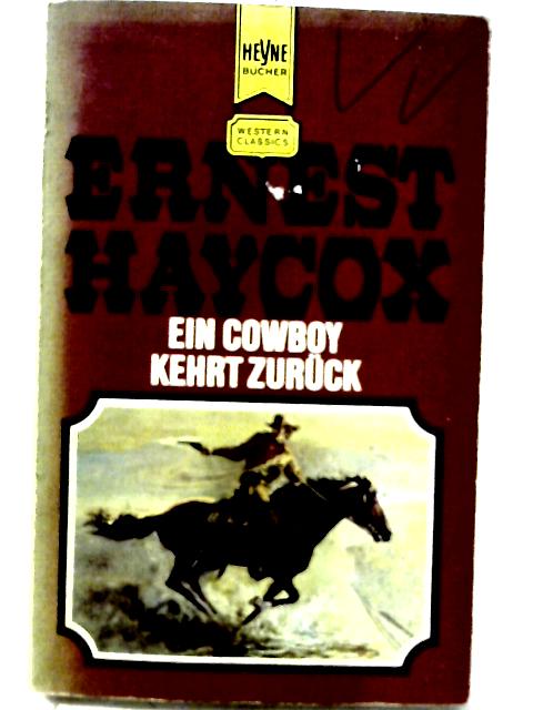 Ein Cowboy Kehrt Zuruck By Ernest Haycox