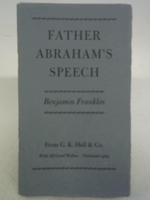 Father Abraham's Speech. By Benjamin Franklin