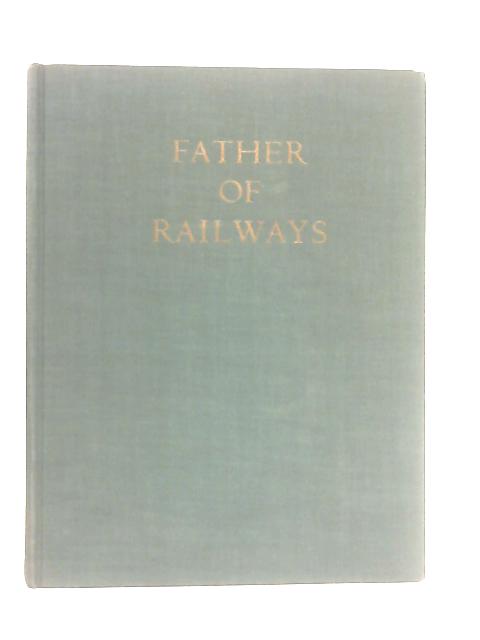 Father of Railways By O. S. Nock