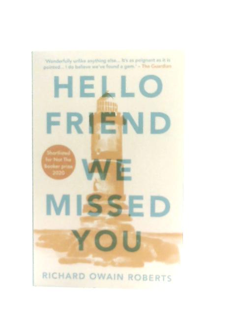 Hello Friend We Missed You By Richard Owain Roberts