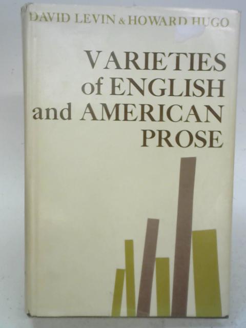 Varieties Of English And American Prose. By D Levin & H E. Hugo (ed).