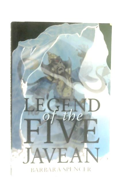 Legend of the Five Javean By Barbara Spencer