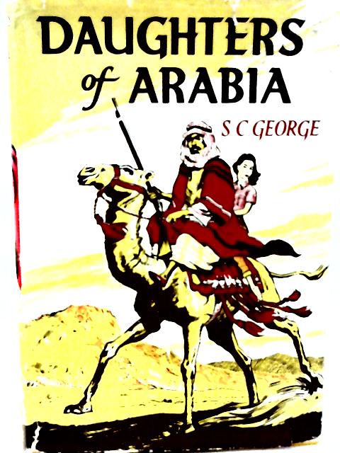 Daughters of Arabia By S. C. George