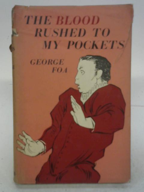 The Blood Rushed to my Pockets von George Foa