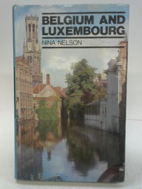 Belgium and Luxembourg By Nina Nelson
