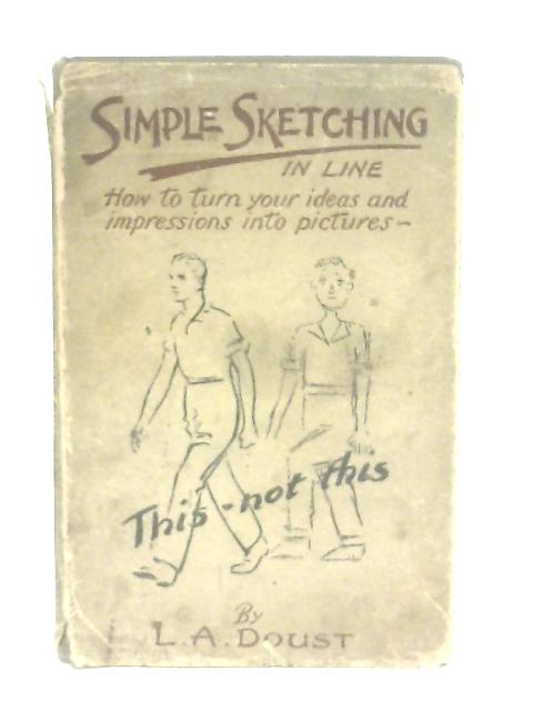 Simple Sketching in Line By L. A. Doust