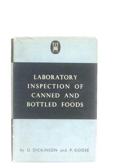 Laboratory Inspection of Canned and Bottled Foods By Denis Dickinson & P. Goose