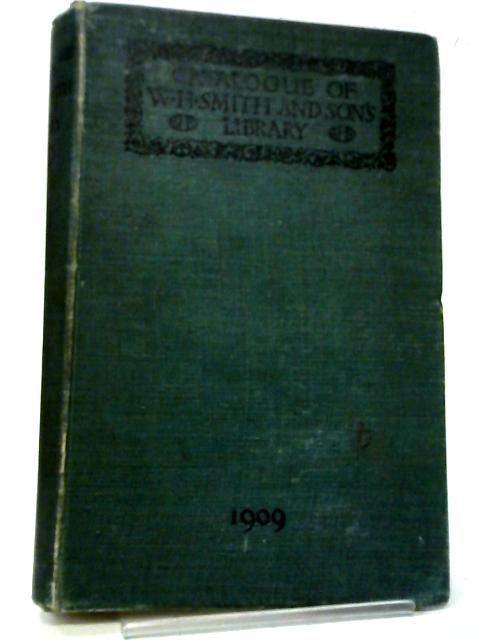 Catalogue of Books in Circulation At W H Smith & Son's Library library By Anon
