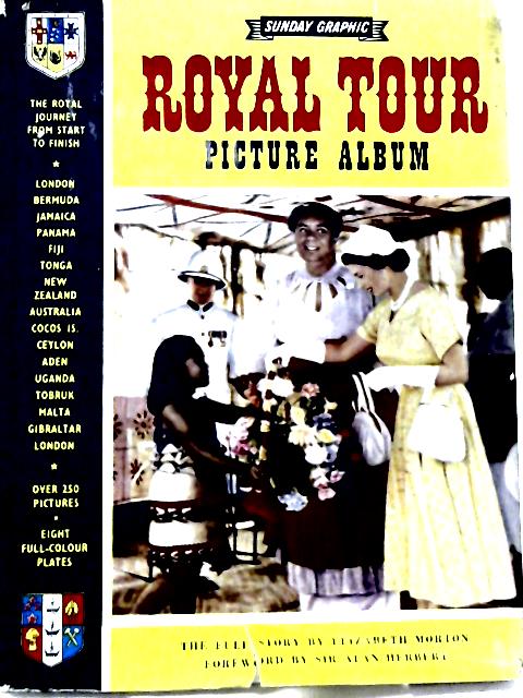 Royal Tour Picture Album By Elizabeth Morton