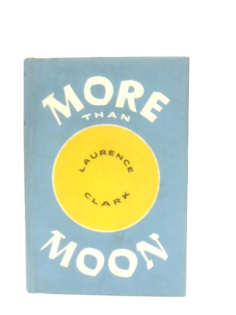 More Than Moon By Laurence Clark