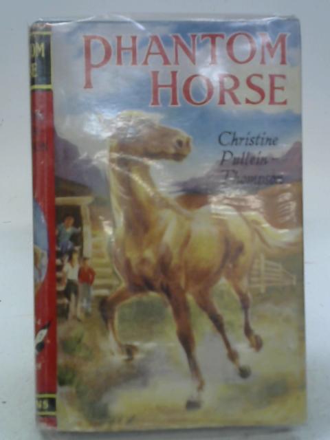 Phantom Horse By Christine Pullein-Thompson