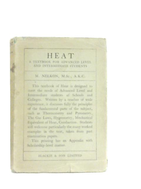 Heat, A Textbook for Advanced Level and Intermediate Students By M. Nelkon