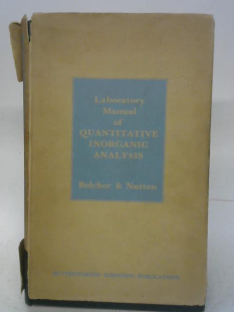 Quantitative Inorganic Analysis By Ronald Belcher & A. J. Nutten