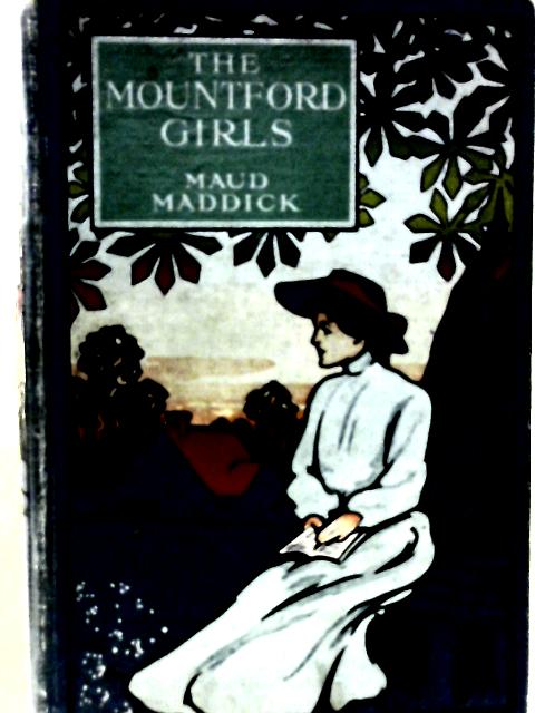The Mountford Girls By Maud Maddick