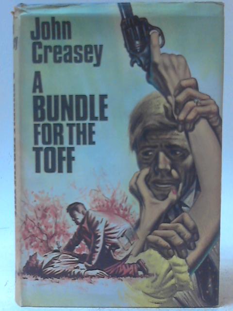 A Bundle for the Toff By John Creasey