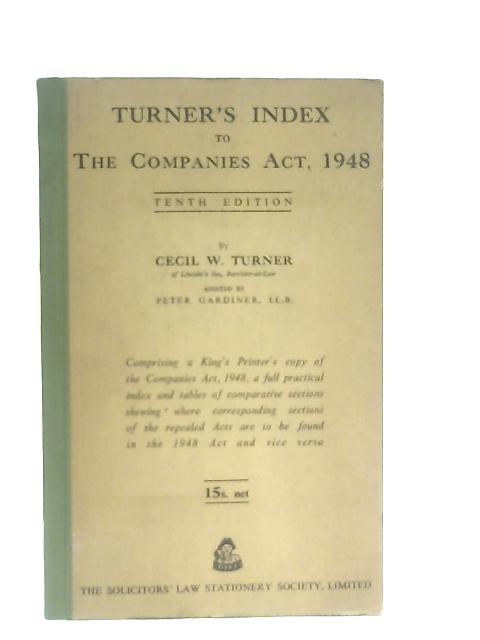Index To The Companies Act 1948 By Cecil W. Turner