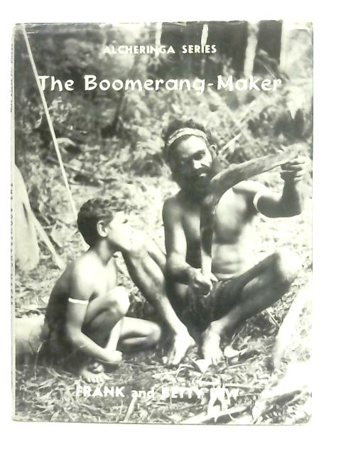 The Boomerang Maker - Alcheringa Series By Frank and Betty Few