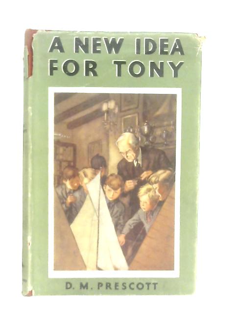 A New Idea for Tony By D. M. Prescott