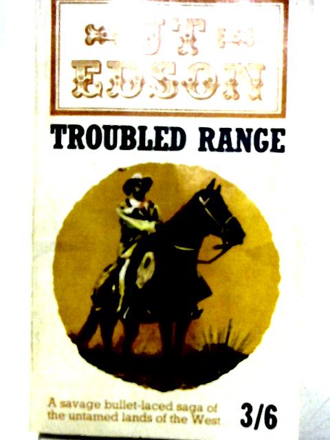 Troubled Range By J. T. Edson