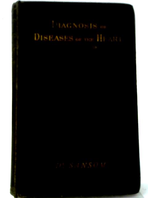 Manual of The Physical Diagnosis of Diseases of The Heart von Arthur Ernest Sansom
