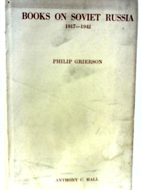 Books On Soviet Russia 1917-1942 By Philip Grierson