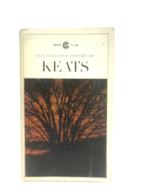 The Selected Poetry of Keats By John Keats