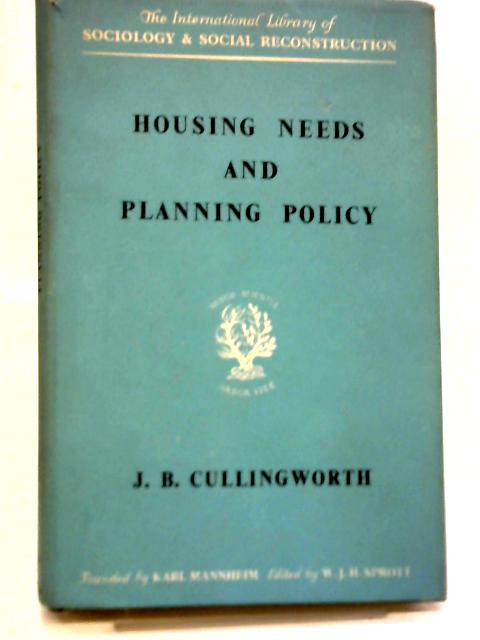 Housing Needs and Planning Policy By J B Cullingworth
